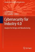 Cybersecurity for Industry 4.0: Analysis for Design and Manufacturing - Springer Series in Advanced Manufacturing (Hardback)