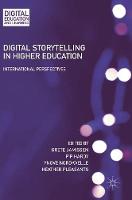 Digital Storytelling in Higher Education: International Perspectives - Digital Education and Learning (Hardback)