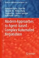 Modern Approaches to Agent-based Complex Automated Negotiation - Studies in Computational Intelligence 674 (Hardback)