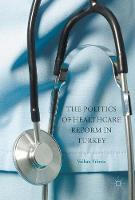 The Politics of Healthcare Reform in Turkey (Hardback)