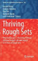 Thriving Rough Sets: 10th Anniversary - Honoring Professor Zdzislaw Pawlak's Life and Legacy & 35 Years of Rough Sets - Studies in Computational Intelligence 708 (Hardback)