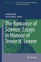 The Romance of Science: Essays in Honour of Trevor H. Levere - Archimedes (Hardback)