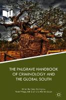 The Palgrave Handbook of Criminology and the Global South (Hardback)