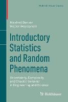 Introductory Statistics and Random Phenomena: Uncertainty, Complexity and Chaotic Behavior in Engineering and Science - Modern Birkhauser Classics (Paperback)