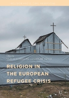 Religion in the European Refugee Crisis - Religion and Global Migrations (Hardback)