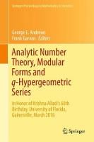 Analytic Number Theory, Modular Forms and q-Hypergeometric Series: In Honor of Krishna Alladi's 60th Birthday, University of Florida, Gainesville, March 2016 - Springer Proceedings in Mathematics & Statistics (Hardback)