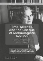 Time, Science and the Critique of Technological Reason: Essays in Honour of Hermínio Martins - St Antony's Series (Hardback)