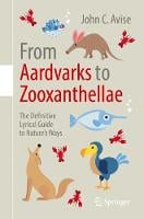 From Aardvarks to Zooxanthellae: The Definitive Lyrical Guide to Nature's Ways (Paperback)