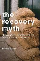 The Recovery Myth: The Plans and Situated Realities of Post-Disaster Response (Hardback)