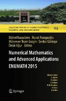 Numerical Mathematics and Advanced Applications  ENUMATH 2015 - Lecture Notes in Computational Science and Engineering 112 (Paperback)