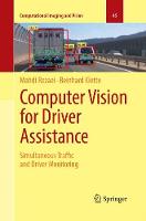 Computer Vision for Driver Assistance: Simultaneous Traffic and Driver Monitoring - Computational Imaging and Vision (Paperback)