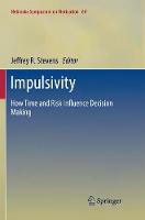 Impulsivity: How Time and Risk Influence Decision Making - Nebraska Symposium on Motivation 64 (Paperback)