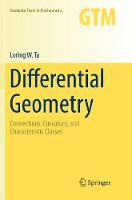 Differential Geometry: Connections, Curvature, and Characteristic Classes - Graduate Texts in Mathematics 275 (Paperback)