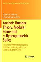 Analytic Number Theory, Modular Forms and q-Hypergeometric Series: In Honor of Krishna Alladi's 60th Birthday, University of Florida, Gainesville, March 2016 - Springer Proceedings in Mathematics & Statistics (Paperback)