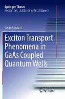 Exciton Transport Phenomena in GaAs Coupled Quantum Wells - Springer Theses (Paperback)