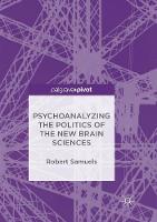 Psychoanalyzing the Politics of the New Brain Sciences (Paperback)