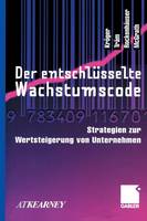 Der entschlüsselte Wachstumscode: Strategien zur Wertsteigerung von Unternehmen (Paperback)