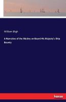 A Narrative of the Mutiny on Board His Majesty's Ship Bounty (Paperback)