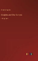 Discipline and Other Sermons: in large print (Hardback)