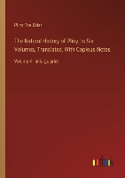The Natural History of Pliny; In Six Volumes, Translated, With Copious Notes: Volume 4 - in large print (Paperback)