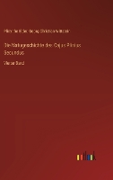 Die Natugeschichte des Cajus Plinius Secundus: Vierter Band (Hardback)