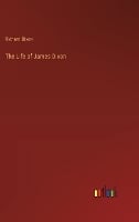 The Life of James Dixon (Hardback)