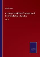 A History of the Military Transactions of the British Nation in Indostan: Vol. II (Paperback)