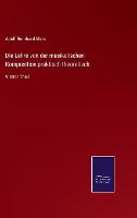 Die Lehre von der musikalischen Komposition praktisch theoretisch: Vierter Theil (Hardback)
