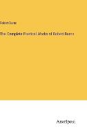 The Complete Poetical Works of Robert Burns (Hardback)