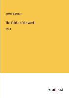 The Faiths of the World: Vol. I (Paperback)