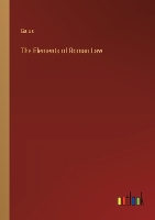 The Elements of Roman Law (Paperback)