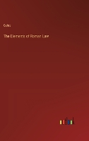 The Elements of Roman Law (Hardback)