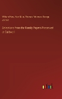 Selections from the Family Papers Preserved at Caldwell (Hardback)