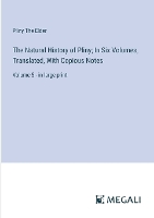 The Natural History of Pliny; In Six Volumes, Translated, With Copious Notes: Volume 5 - in large print (Paperback)