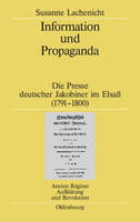 Information und Propaganda - Ancien Régime, Aufklärung Und Revolution 37 (Hardback)