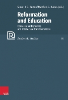 Reformation and Education: Confessional Dynamics and Intellectual Transformations (Hardback)