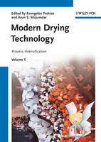 Modern Drying Technology, Volume 5: Process Intensification - Modern Drying Technology (Hardback)