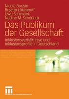 Das Publikum der Gesellschaft: Inklusionsverhaltnisse und Inklusionsprofile in Deutschland (Paperback)