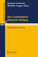 Non-Commutative Harmonic Analysis: Actes du Colloque d'Analyse Harmonique Non-Commutative, Marseille-Luminy, 5 au Juillet, 1976 - Lecture Notes in Mathematics (Paperback)