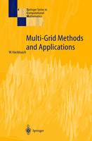 Multi-Grid Methods and Applications - Springer Series in Computational Mathematics 4 (Hardback)
