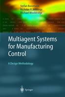 Multiagent Systems for Manufacturing Control: A Design Methodology - Springer Series on Agent Technology (Hardback)