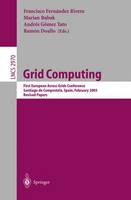 Grid Computing: First European Across Grids Conference, Santiago de Compostela, Spain, February 13-14, 2003, Revised Papers - Lecture Notes in Computer Science 2970 (Paperback)