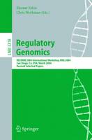 Regulatory Genomics: RECOMB 2004 International Workshop, RRG 2004, San Diego, CA, USA, March 26-27, 2004, Revised Selected Papers - Lecture Notes in Computer Science 3318 (Paperback)