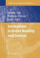 Innovations in Robot Mobility and Control - Studies in Computational Intelligence 8 (Hardback)