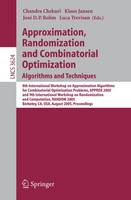 Approximation, Randomization and Combinatorial Optimization. Algorithms and Techniques: 8th International Workshop on Approximation Algorithms for Compinatorial Optimization Problems, APPROX 2005 and 9th International Workshop on Randomization and Computation, RANDOM 2005, Berkeley, CA, USA, August 22-24, 2005, Proceedings - Lecture Notes in Computer Science 3624 (Paperback)
