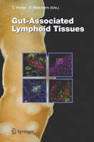 Gut-Associated Lymphoid Tissues - Current Topics in Microbiology and Immunology 308 (Hardback)