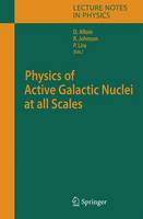 Physics of Active Galactic Nuclei at all Scales - Lecture Notes in Physics 693 (Hardback)