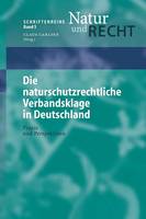Die naturschutzrechtliche Verbandsklage in Deutschland: Praxis und Perspektiven - Schriftenreihe Natur und Recht (Paperback)