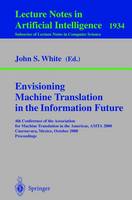 Envisioning Machine Translation in the Information Future