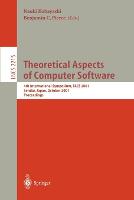 Theoretical Aspects of Computer Software: 4th International Symposium, TACS 2001, Sendai, Japan, October 29-31, 2001. Proceedings - Lecture Notes in Computer Science 2215 (Paperback)